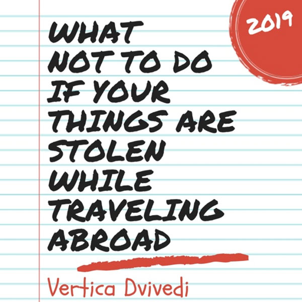 What not to do if your things are stolen while traveling abroad?